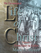 The Chronological Life of Christ: Volumes 1 - Moore, Mark H