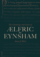 The Chronology and Canon of ?lfric of Eynsham