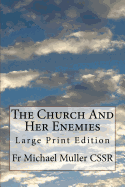 The Church and Her Enemies: Large Print Edition