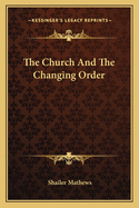 The Church And The Changing Order