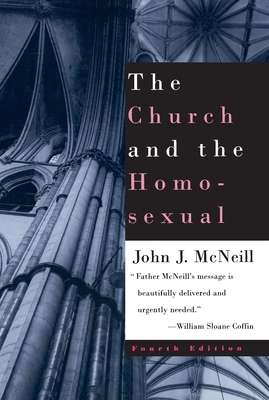 The Church and the Homosexual: Fourth Edition - McNeill, John J