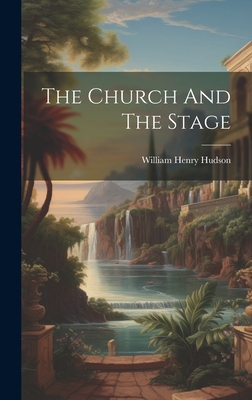 The Church And The Stage - Hudson, William Henry