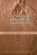 The Church as Koinonia of Salvation: Its Structures and Ministries - Lee, Randall (Editor), and Gros, Jeffrey (Editor), and Maahs, Charles, Bishop (Preface by)