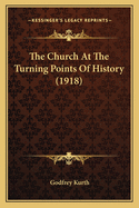 The Church At The Turning Points Of History (1918)