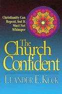 The Church Confident: Christianity Can Repent But It Must Not Whimper