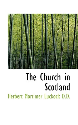 The Church in Scotland - Luckock, Herbert Mortimer