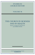 The Church in Sickness and in Health: Volume 58