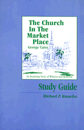 The Church in the Marketplace: Study Guide