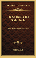 The Church in the Netherlands: The National Churches