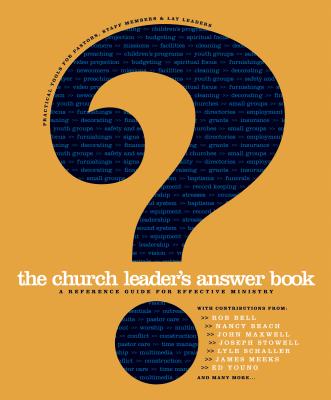 The Church Leader's Answer Book: A Reference Guide for Effective Ministry - Christianity Today (Compiled by), and Tenelshof, Phyllis (Editor)