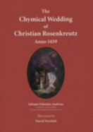 The Chymical Wedding of Christian Rosenkreutz Anno 1459