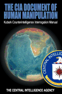 The CIA Document Of Human Manipulation: Kubark Counterintelligence Interrogation Manual