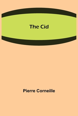 The Cid - Corneille, Pierre