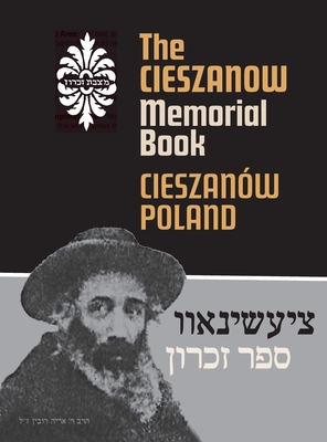 The Cieszanow Memorial Book (Cieszanw, Poland) - Ravid (Shmukler), David (Editor), and Berger, Jack (Translated by), and Osterer, Irv (Cover design by)