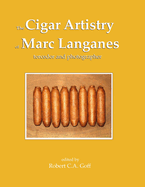 The Cigar Artistry of Marc Langanes: torcedor and photographer