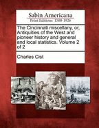 The Cincinnati Miscellany, Or, Antiquities of the West, and Pioneer History and General and Local Statistics: From April 1st, 1845 to April 1st, 1846