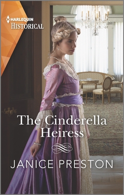 The Cinderella Heiress: A Royal Romance - Preston, Janice