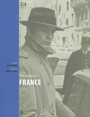 The Cinema of France - Powrie, Phil (Editor), and Marie, Michel (Introduction by)