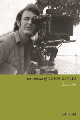 The Cinema of John Sayles: Lone Star - Bould, Mark, Dr.