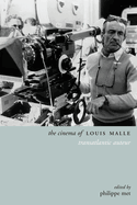 The Cinema of Louis Malle: Transatlantic Auteur