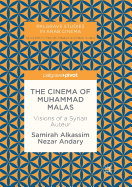 The Cinema of Muhammad Malas: Visions of a Syrian Auteur