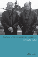 The Cinema of the Dardenne Brothers: Responsible Realism