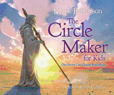 The Circle Maker for Kids: One Prayer Can Change Everything