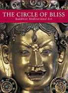 The Circle of Bliss: Buddhist Meditational Art - Huntington, John C