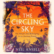The Circling Sky: On Nature and Belonging in an Ancient Forest