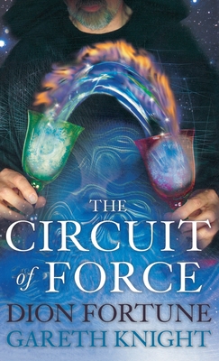 The Circuit of Force - Knight, Gareth, and Fortune, Dion