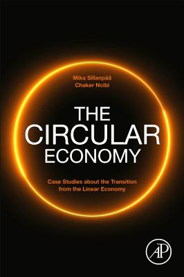 The Circular Economy: Case Studies about the Transition from the Linear Economy - Sillanp, Mika, and Ncibi, Chaker