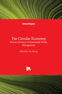 The Circular Economy: Recent Advances in Sustainable Waste Management