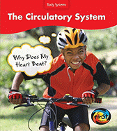 The Circulatory System: Why Does My Heart Beat?