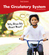The Circulatory System: Why Does My Heart Beat?
