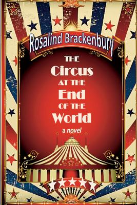 The Circus at the End of the World - Brackenbury, Rosalind