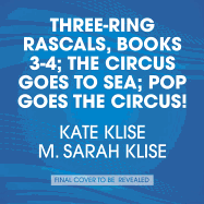 The Circus Goes to Sea Pop Goes the Circus! Books 3-4