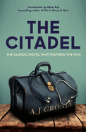 The Citadel: The Classic Novel that Inspired the NHS