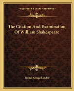 The Citation And Examination Of William Shakespeare