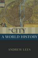 The City: A World History