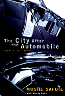 The City After the Automobile: Past, Present, and Future