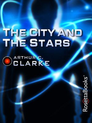 The City and the Stars - Clarke, Arthur C