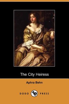 The City Heiress - Behn, Aphra