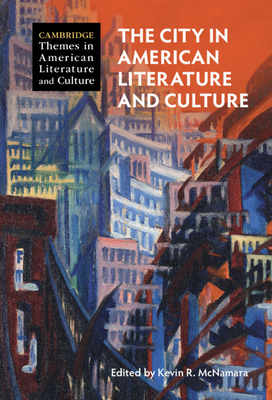 The City in American Literature and Culture - McNamara, Kevin R (Editor)