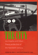 The City: Los Angeles and Urban Theory at the End of the Twentieth Century