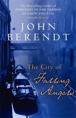The City of Falling Angels - John, Berendt
