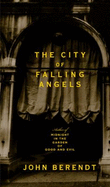 The City of Falling Angels - Berendt, John