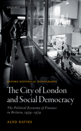 The City of London and Social Democracy: The Political Economy of Finance in Britain, 1959 - 1979