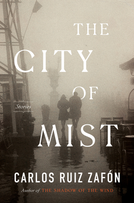The City of Mist - Ruiz Zafon, Carlos