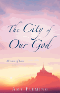 The City of Our God