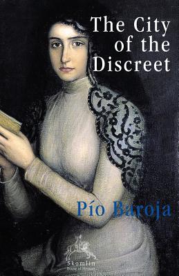 The City of the Discreet - Baroja, Po, and Fassett, Jacob (Translated by)